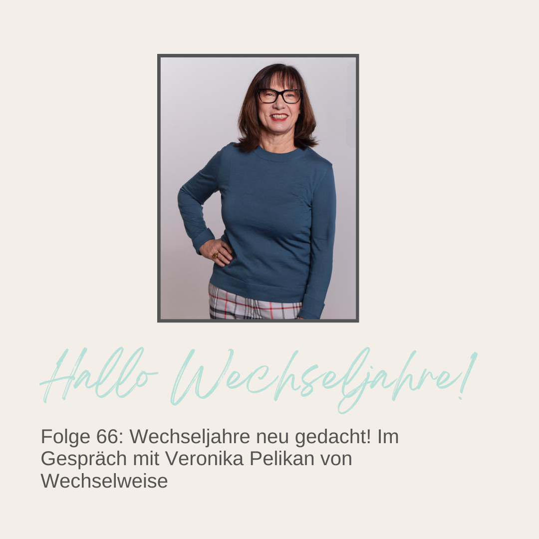 Mehr über den Artikel erfahren Wechseljahre neu gedacht! Im Gespräch mit Veronika Pelikan von Wechselweise | Folge 66