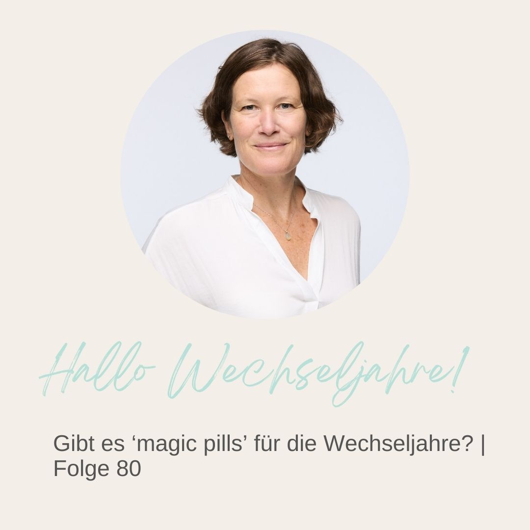 Mehr über den Artikel erfahren Gibt es ‘magic pills’ für die Wechseljahre? | Folge 80