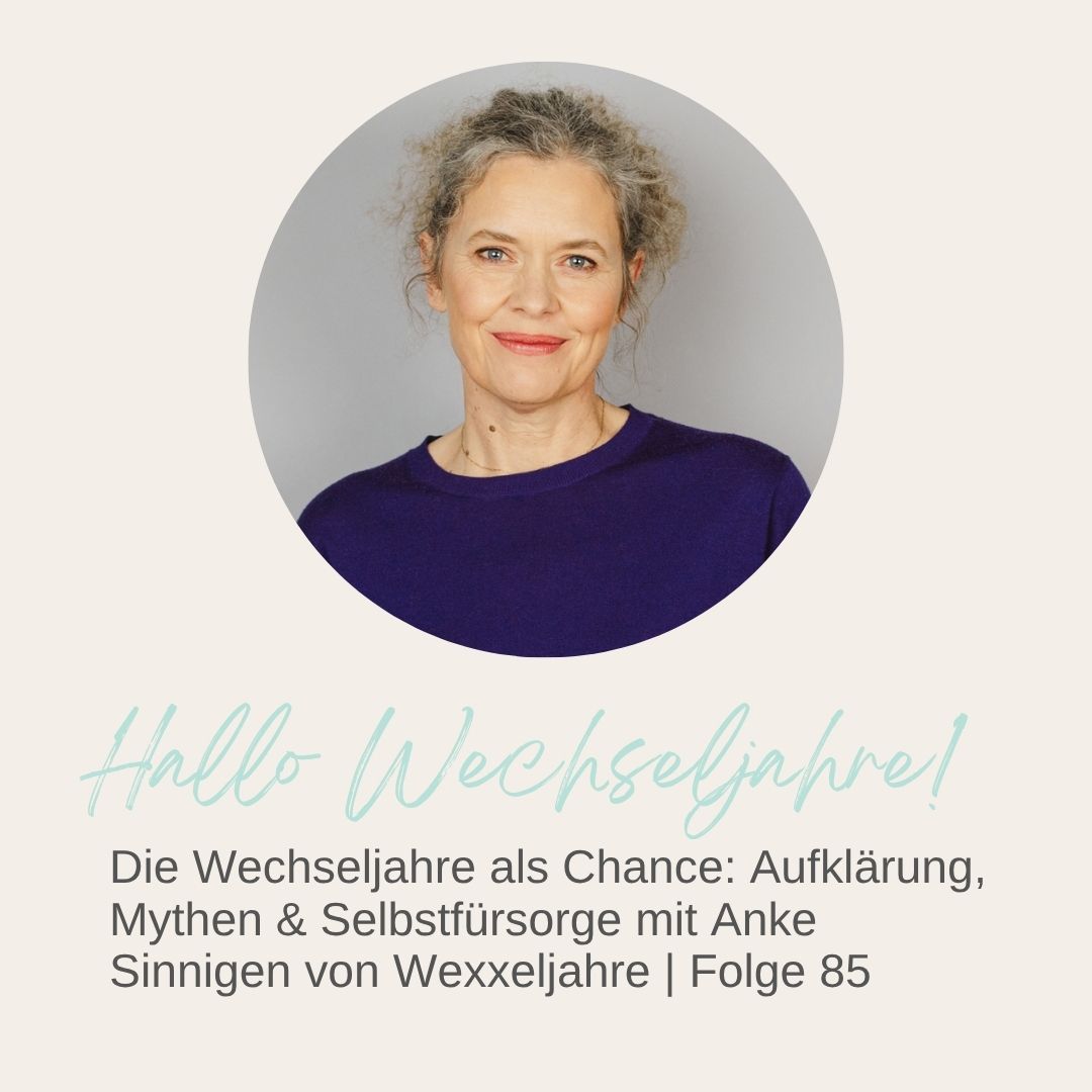 Mehr über den Artikel erfahren Die Wechseljahre als Chance: Aufklärung, Mythen & Selbstfürsorge mit Anke Sinnigen von Wexxeljahre