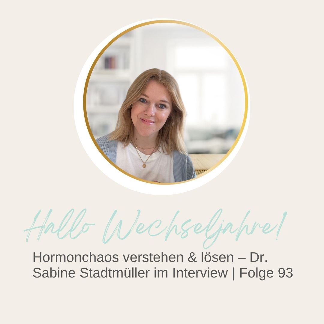 Mehr über den Artikel erfahren Hormonchaos verstehen & lösen – Dr. Sabine Stadtmüller im Interview | Folge 93