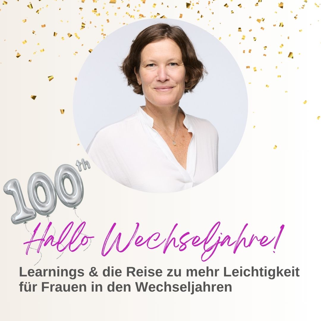 Mehr über den Artikel erfahren 100 Folgen Hallo Wechseljahre: Die größten Learnings & Game Changer für Frauen 40+