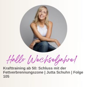 Krafttraining ab 50: Schluss mit der Fettverbrennungszone - der RICHTIGE Bewegungsplan für Frauen in den Wechseljahren | Jutta Schuhn | Folge 105